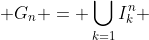  G_n = \bigcup_{k=1}{I^n_k} 