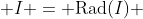  I = \text{Rad}(I) 