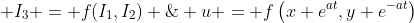  I_3 = f(I_1,I_2) \;\; \text{or}\;\; u = f\left(x e^{at},y e^{-at}\right)