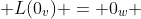  L(0_{v}) = 0_{w} 