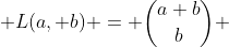  L(a, b) = \binom{a+b}{b} 