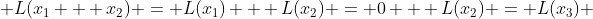 L(x_1 + x_2) = L(x_1) + L(x_2) = 0 + L(x_2) = L(x_3) 