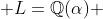  L=\mathbb{Q}(\alpha) 