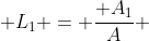  L_1 = \frac{ A_1}{A} 