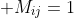  M_{ij}=1