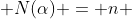  N(\alpha) = n 