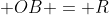  OB = R