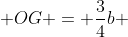  OG = \frac{3}{4}b 