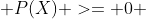  P(X) >= 0 
