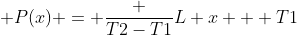  P(x) = \frac {T2-T1}{L} x + T1