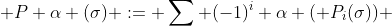  P \alpha (\sigma) := \sum (-1)^{i} \alpha ( P_{i}(\sigma)) 