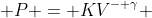 P = KV^{- \gamma}