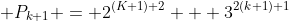  P_{k+1} = 2^{(K+1)+2} + 3^{2(k+1)+1}