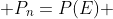  P_n=P(E) 