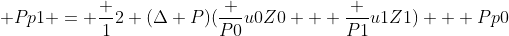 Pp1 = \frac {1}{2} (\Delta P)(\frac {P0}{u0Z0} + \frac {P1}{u1Z1}) + Pp0