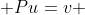 \mbox { As P is invertible } \exists u\in V\; s.t.\; Pu=v 