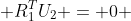  R_{1}^{T}U_{2} = 0 