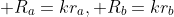  R_a=kr_a, R_b=kr_b