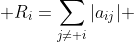  R_i=\sum_{j\neq i}|a_{ij}| 