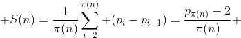  S(n)=\frac{1}{\pi(n)}\sum_{i=2}^{\pi(n)} (p_i-p_{i-1})=\frac{p_{\pi(n)}-2}{\pi(n)} 