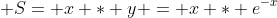  S= x * y = x * e^{-x}
