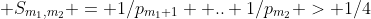  S_{m_1,m_2} = 1/p_{m_1+1} +.. 1/p_{m_2} > 1/4