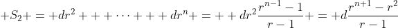  S_2 = dr^2 + \dots + dr^n =  dr^2\frac{r^{n-1}-1}{r-1} = d\frac{r^{n+1}-r^2}{r-1}
