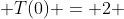  T(0) = 2 ~,~ T(1) = 3  ~,~ T(2) = 6    