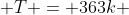  T = 363k 