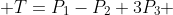 T=P_1-P_2+3P_3 