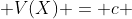  V(X) = c 