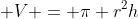  V = \pi r^2h