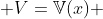  V=\mathbb{V}(x) 