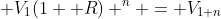  V_1(1+ R) ^{n} = V_{1+n}
