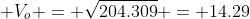 V_o = \sqrt{204.309} = 14.29
