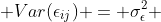  Var(\epsilon_{ij}) = \sigma_{\epsilon}^2 