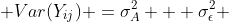  Var(Y_{ij}) =\sigma_A^2 + \sigma_{\epsilon}^2 