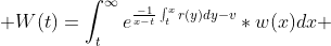  W(t)=\int_t^{\infty}{e^{\frac{-1}{x-t}\int_t^{x}{r(y)dy-v}}*w(x)dx 