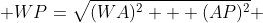  WP=\sqrt{(WA)^2 + (AP)^2} 