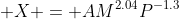  X = AM^{2.04}P^{-1.3}
