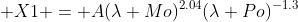  X1 = A(\lambda Mo)^{2.04}(\lambda Po)^{-1.3}