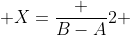  X=\frac {B-A}{2} 