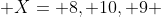  X= {8, 10, 9} 