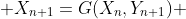  X_{n+1}=G(X_{n},Y_{n+1}) 