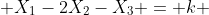  X_1-2X_2-X_3 = k 