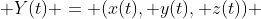  Y(t) = (x(t), y(t), z(t)) 