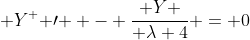  Y^ { \prime } - \frac{ Y }{ \lambda 4} = 0