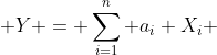  Y = \sum^{n}_{i=1} a_{i} X_{i} 