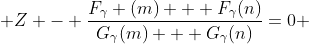  Z - \frac{F_{\gamma} (m) + F_{\gamma}(n)}{G_{\gamma}(m) + G_{\gamma}(n)}=0 