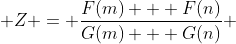  Z = \frac{F(m) + F(n)}{G(m) + G(n)} 